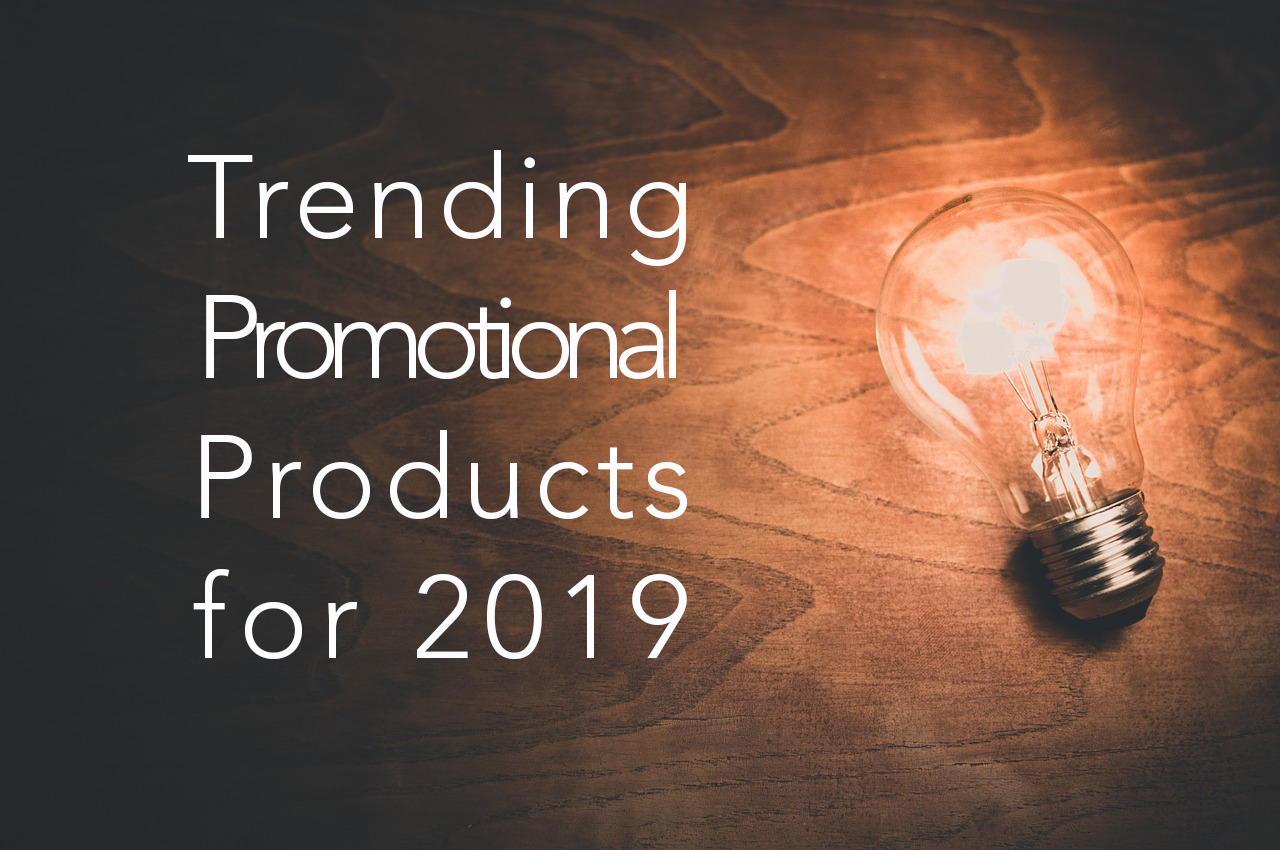 Trending Promotional Products for 2019