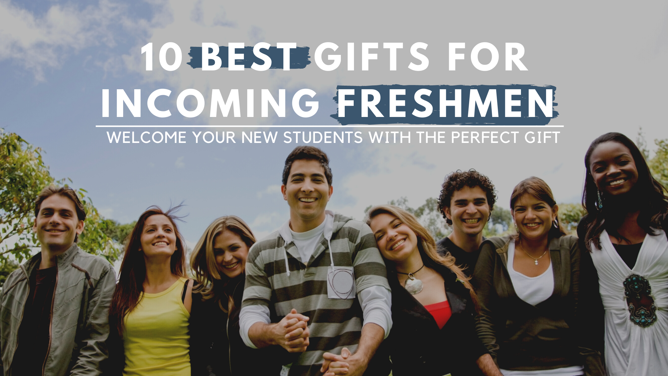 10 Best Gifts for Incoming Freshman